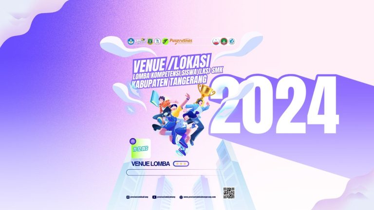 Jadwal dan Venue Lomba Kompetensi Siswa (LKS) SMK Kabupaten Tangerang Tahun 2024