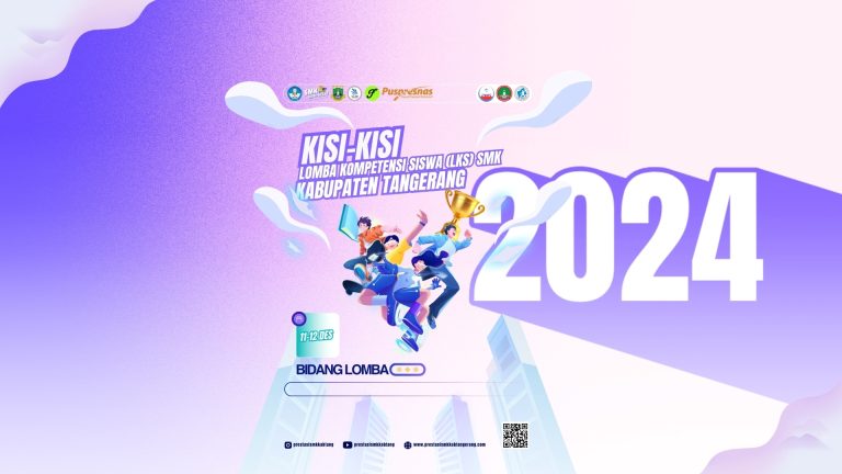 Kisi-Kisi Bidang Lomba LKS SMK Kabupaten Tangerang 2024