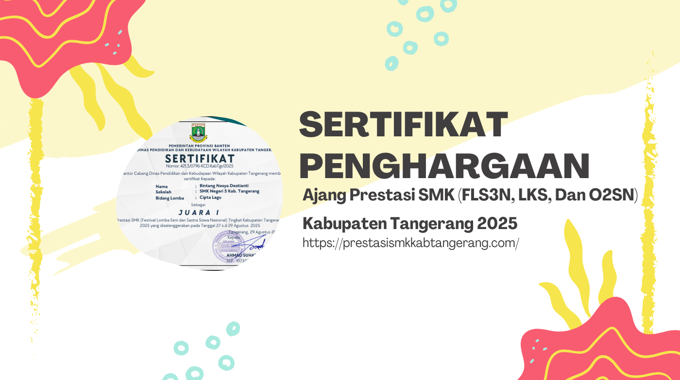 Read more about the article Sertifikat Ajang Prestasi SMK (FLS3N, LKS, Dan O2SN) Kabupaten Tangerang 2025